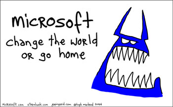 Microsoft: Change the world or go home