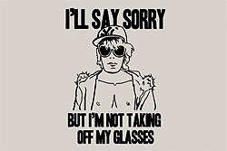 Image of Corey Delaney Worthington t-short: I’ll say sorry but I’m not taking off my glasses