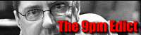 The 9pm Edict podcast: click for more info The 9pm Edict podcast: click for more info
