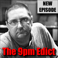 Listen to The 9pm Edict episode 17A The 9pm Edict: New Episode