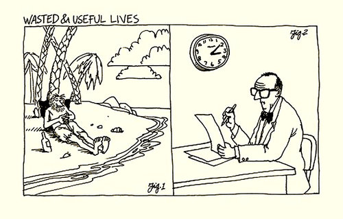 B Kliban cartoon: Wasted & Useful Lives