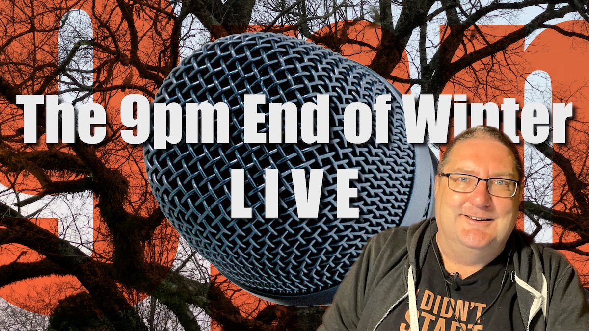 The 9pm End of Winter LIVE
