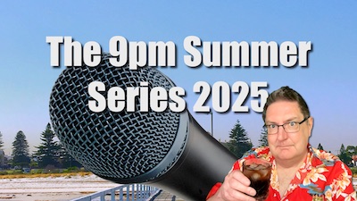 In the background is a beach, seen from the end of a jetty. Hovering in front of it is a giant black microphone and the words "The 9pm Summer Series 2025". And in the bottom right corner a white man in glasses and a red tropical shirt holds an iced drink. It's Stilgherrian!
